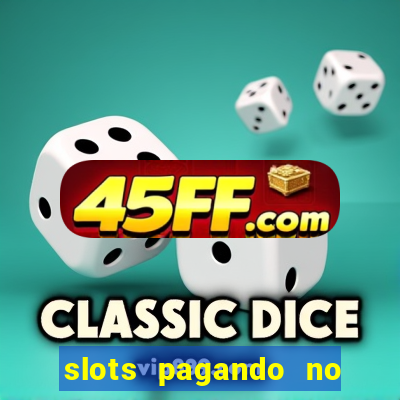 slots pagando no cadastro 2024